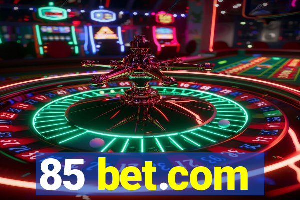 85 bet.com